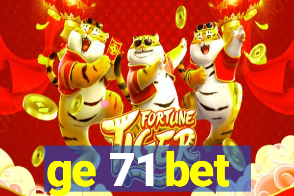 ge 71 bet